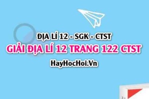 Giải Địa lí 12 trang 122 Chân trời sáng tạo SGK